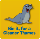 Bin it, for a Cleaner Thames