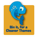 Bin it, for a Cleaner Thames